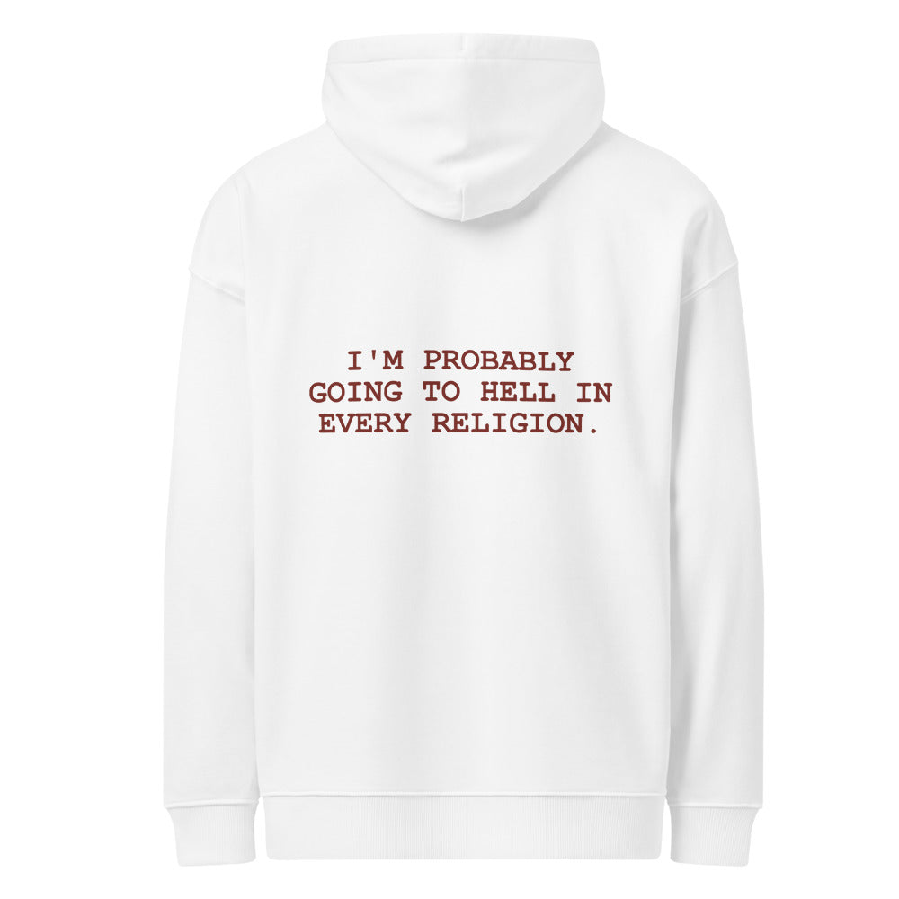 I'M PROBABLY GOING TO HELL IN EVERY RELIGION. HOODIE