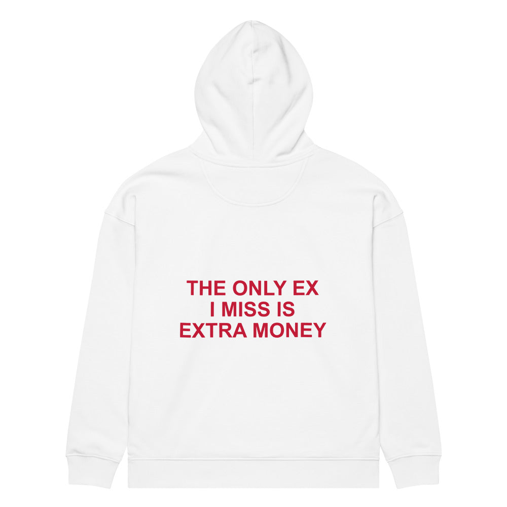 THE ONLY EX I MISS IS EXTRA MONEY HOODIE