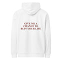 GIVE ME A CHANCE TO RUIN YOUR LIFE HOODIE
