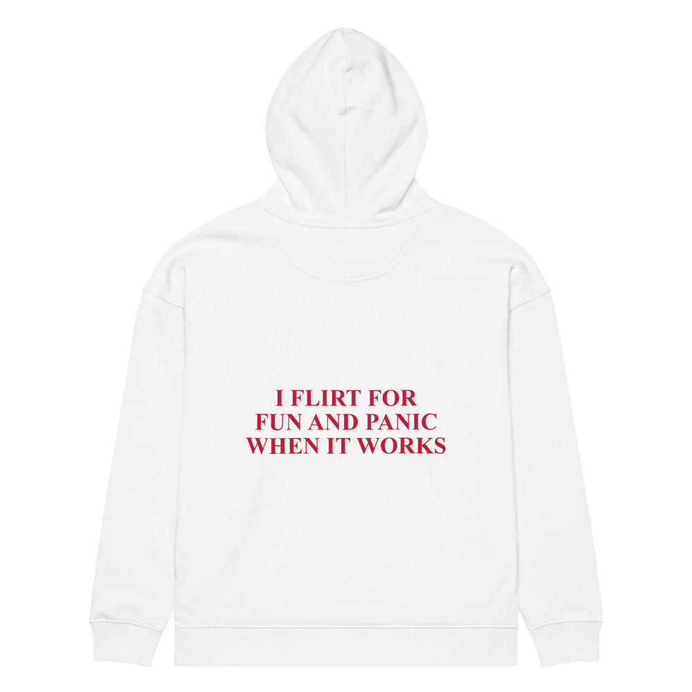 I FLIRT FOR FUN AND PANIC WHEN IT WORKS HOODIE