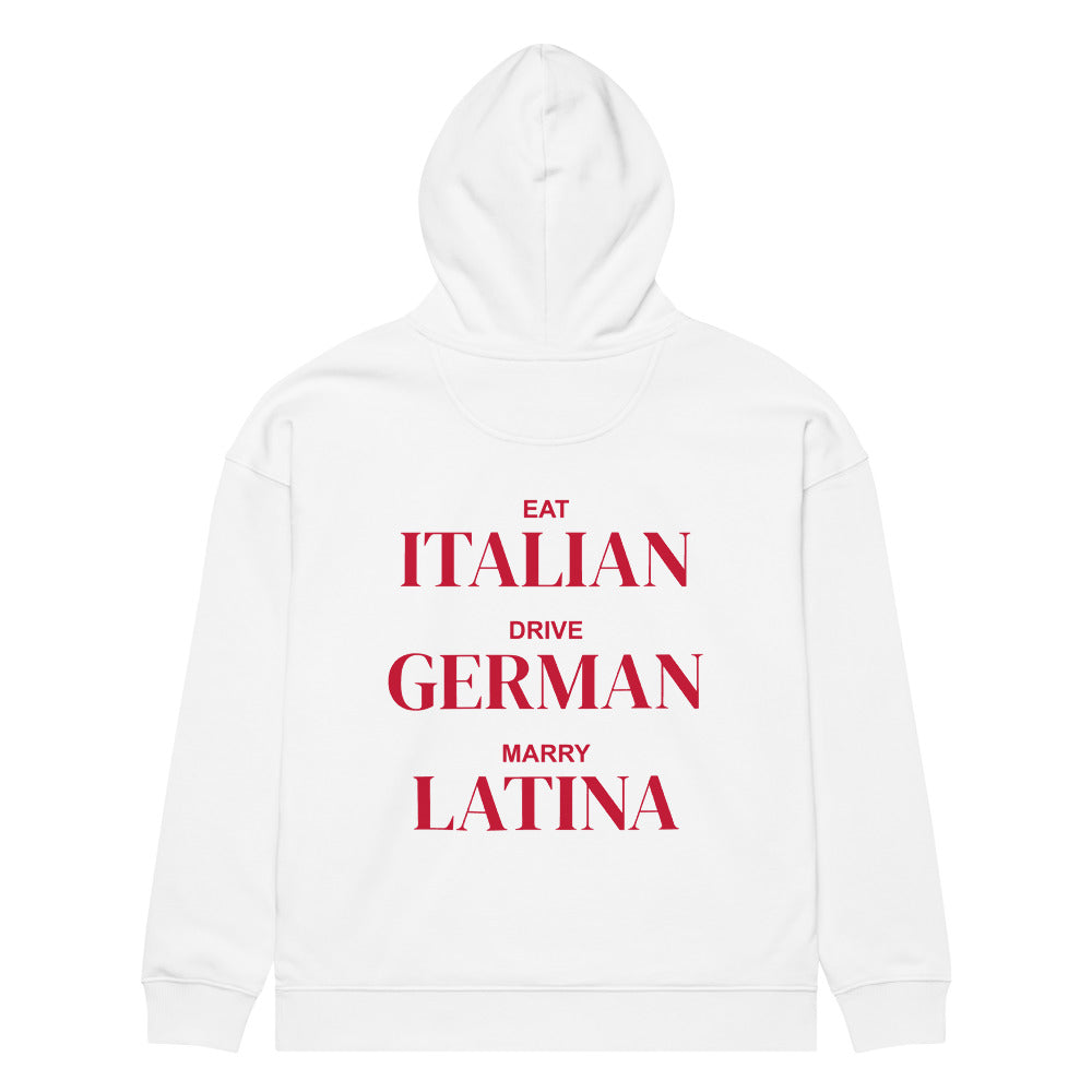 EAT ITALIAN DRIVE GERMAN MARRY LATINA HOODIE