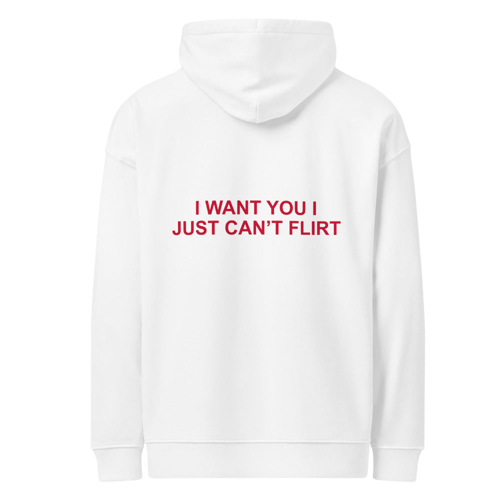 I WANT YOU I JUST CAN’T FLIRT HOODIE