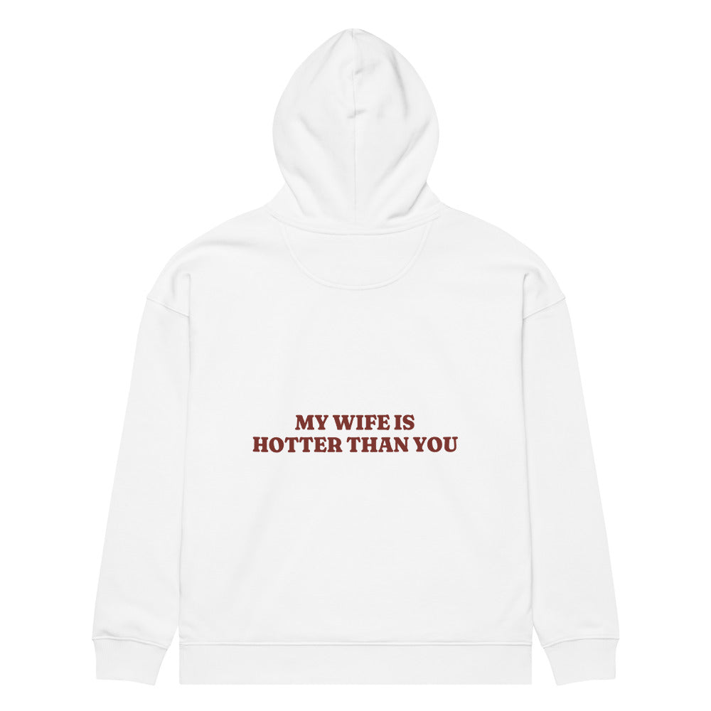 MY WIFE IS HOTTER THAN YOU HOODIE