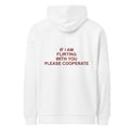 IF I AM FLIRTING WITH YOU PLEASE COOPERATE HOODIE