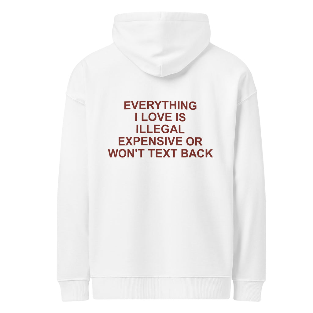 EVERYTHING I LOVE IS ILLEGAL EXPENSIVE OR WON'T TEXT BACK oversized hoodie – white back view | So True