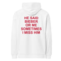 HE SAID BIEBER OR ME SOMETIMES I MISS HIM oversized hoodie – white back view | So True
