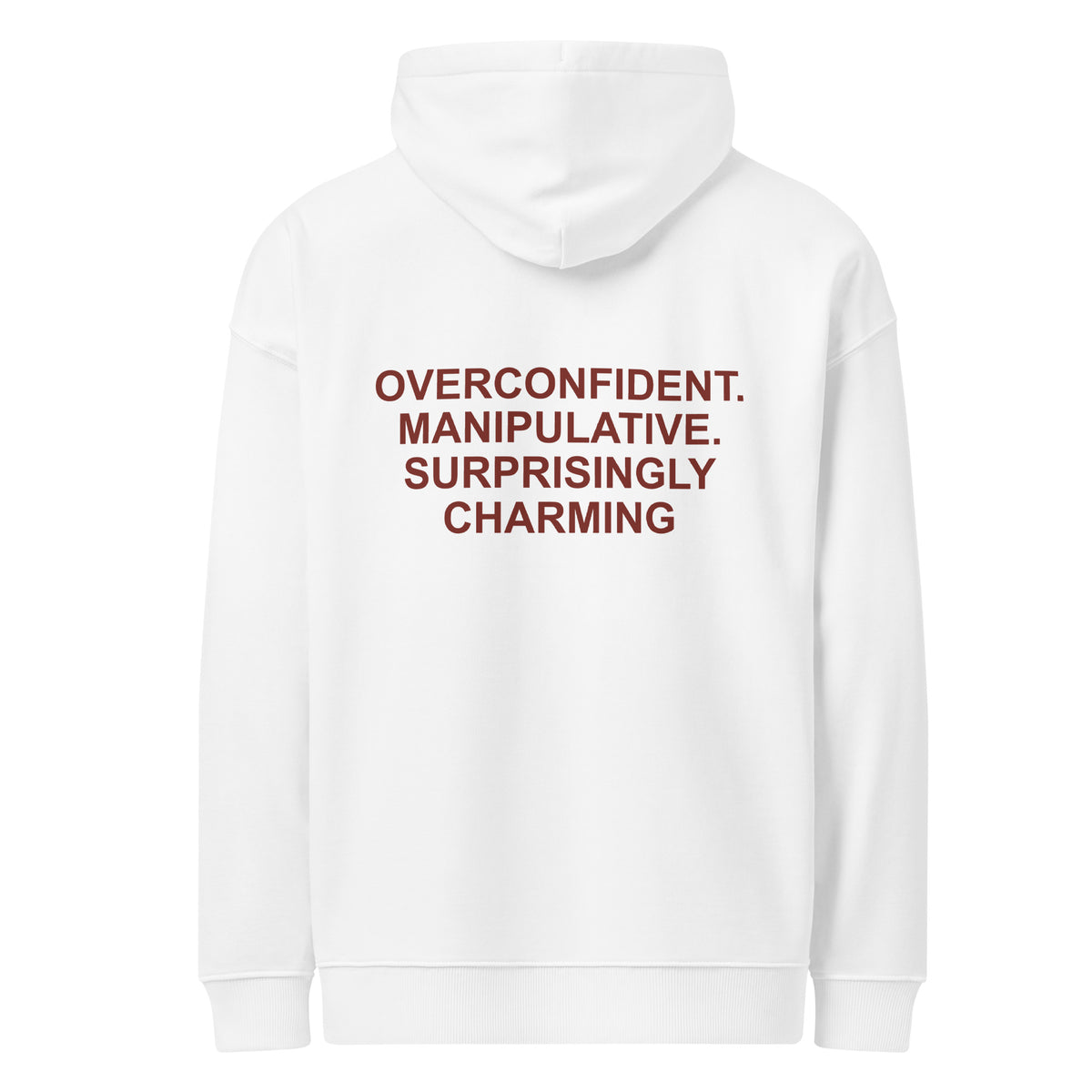 OVERCONFIDENT. MANIPULATIVE. SURPRISINGLY CHARMING oversized hoodie – white back view | So True