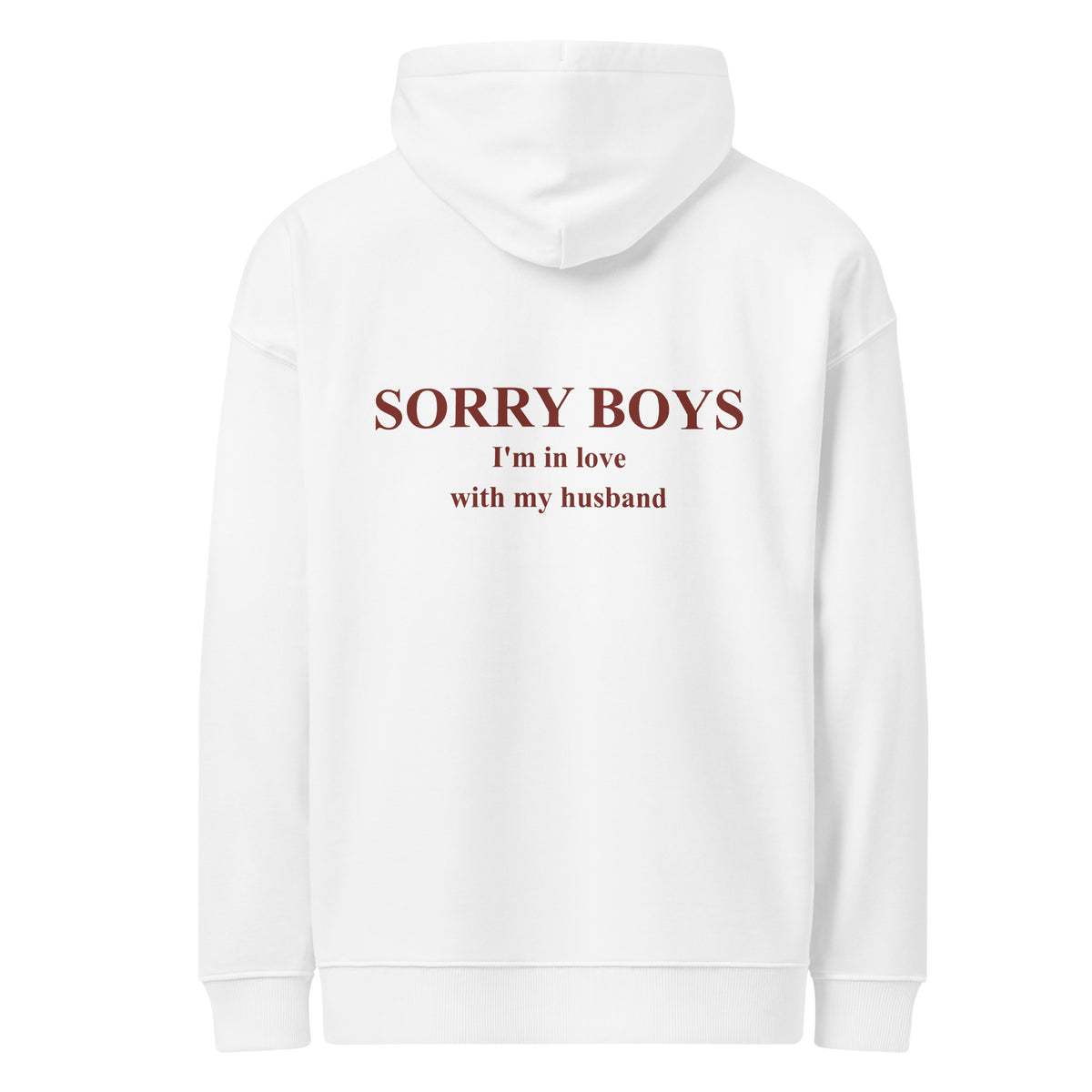 SORRY BOYS I'M IN LOVE WITH MY HUSBAND oversized hoodie – white back view | So True