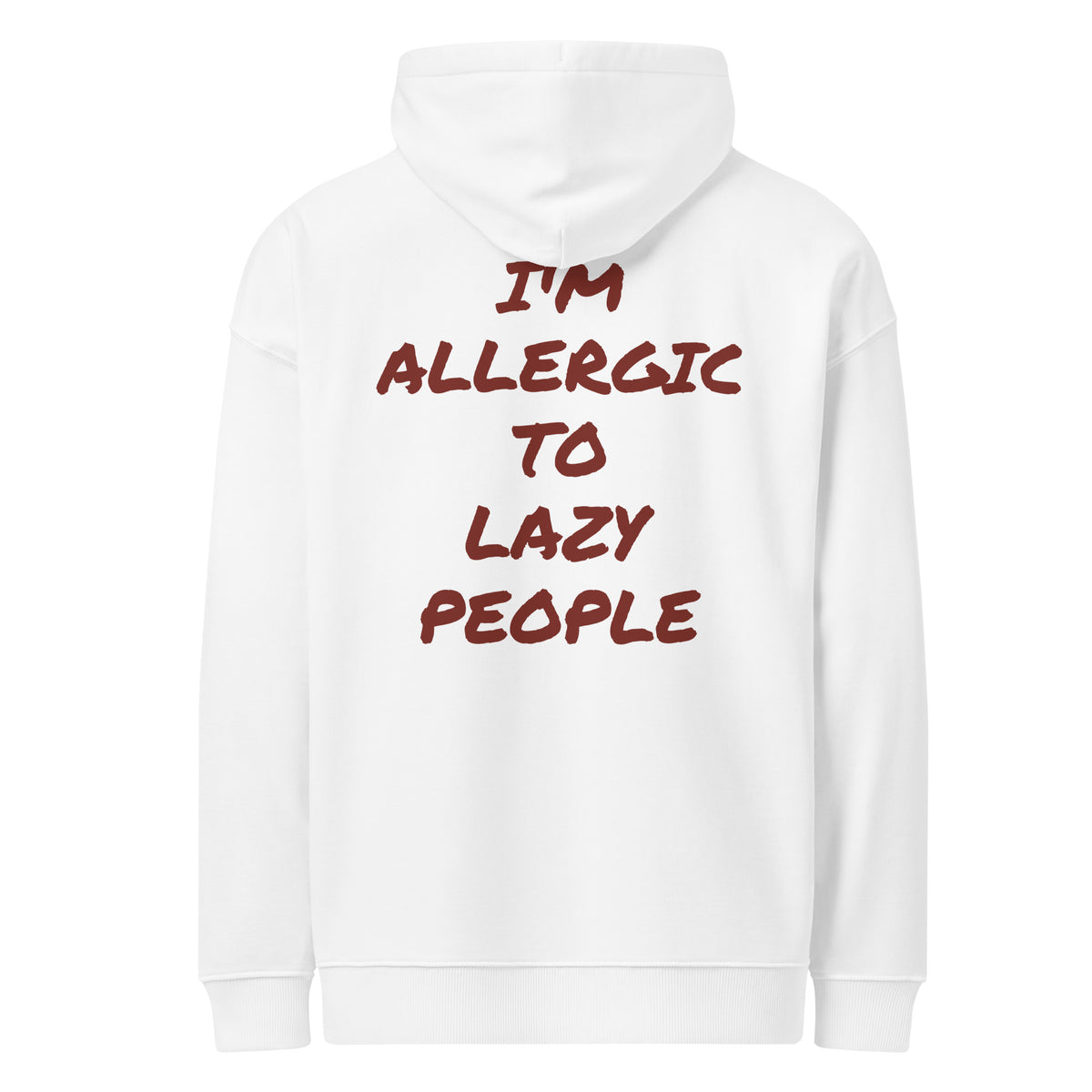 I'M ALLERGIC TO LAZY PEOPLE oversized hoodie – white back view | So True