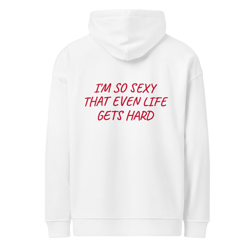 I’M SO SEXY THAT EVEN LIFE GETS HARD oversized hoodie – white back view | So True