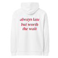 ALWAYS LATE BUT WORTH THE WAIT oversized hoodie – white back view | So True