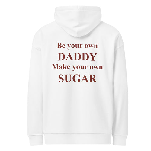 BE YOUR OWN DADDY MAKE YOUR OWN SUGAR oversized hoodie – white back view | So True