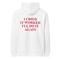 I CRIED IT WORKED I'LL DO IT AGAIN oversized hoodie – white back view | So True