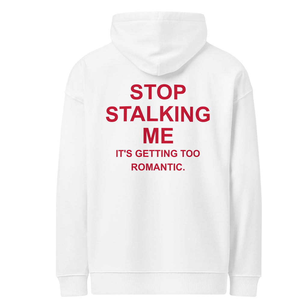 STOP STALKING ME IT'S GETTING TOO ROMANTIC oversized hoodie – white back view | So True