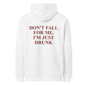 DON'T FALL FOR ME. I'M JUST DRUNK oversized hoodie – white back view | So True