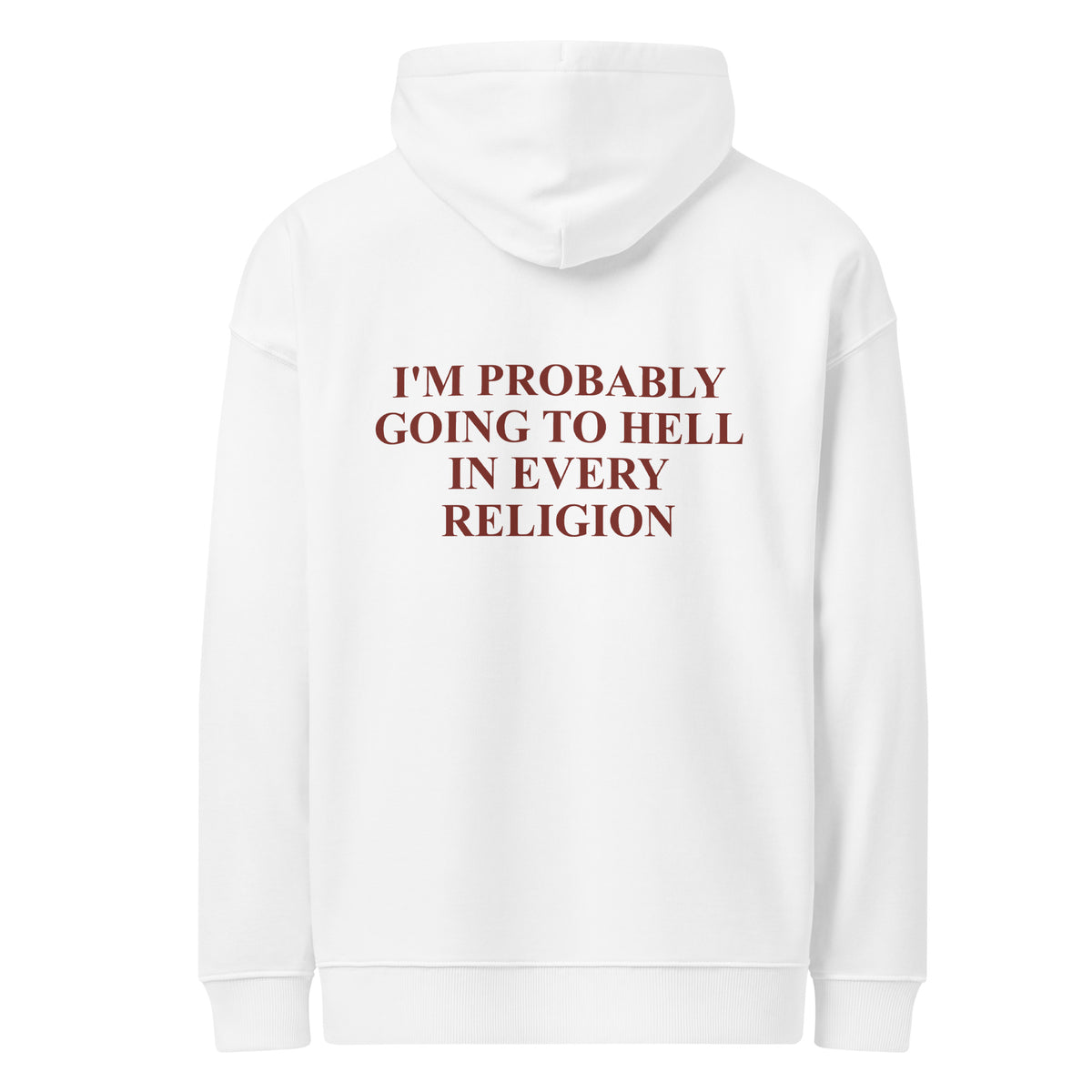 I'M PROBABLY GOING TO HELL IN EVERY RELIGION oversized hoodie – white back view | So True