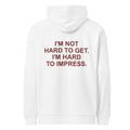 I'M NOT HARD TO GET. I'M HARD TO IMPRESS. oversized hoodie – white back view | So True