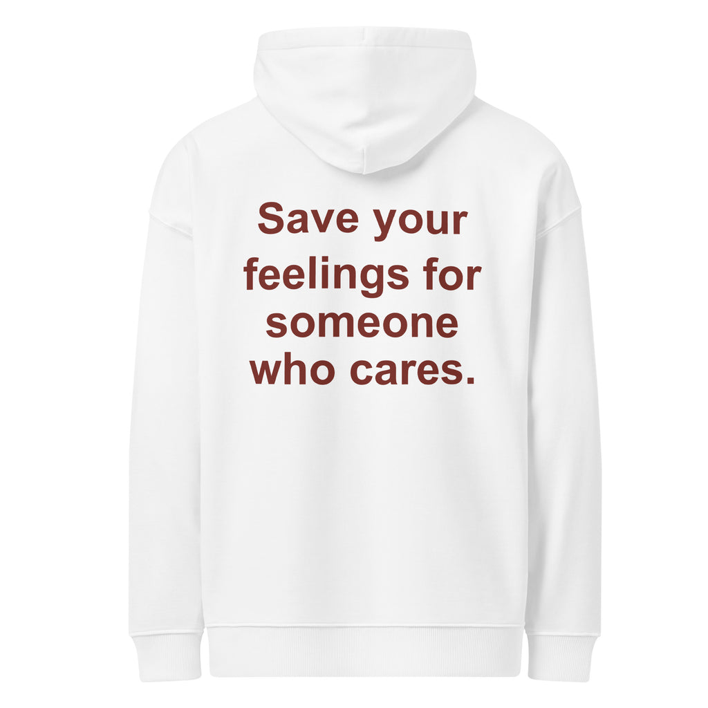 SAVE YOUR FEELINGS FOR SOMEONE WHO CARES oversized hoodie – white back view | So True