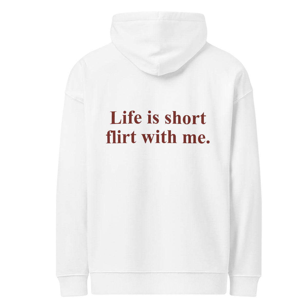 LIFE IS SHORT FLIRT WITH ME oversized hoodie – white back view | So True