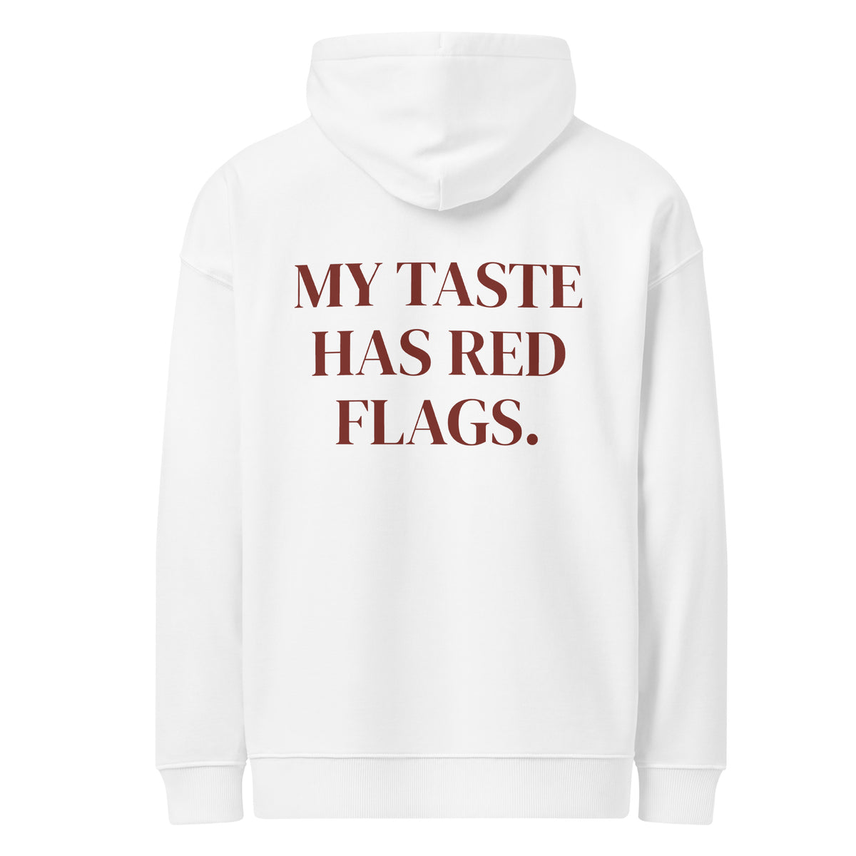 MY TASTE HAS RED FLAGS oversized hoodie – white back view | So True