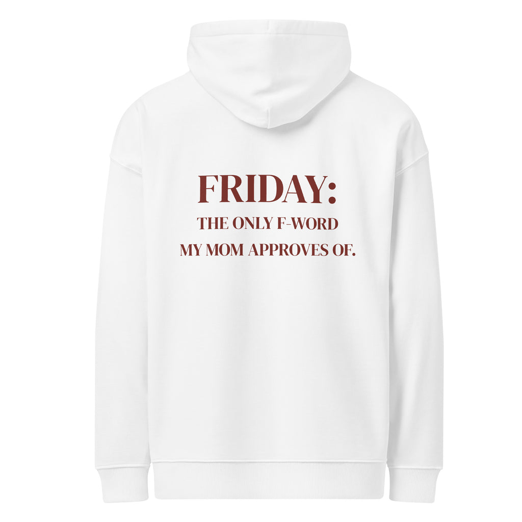 FRIDAY: THE ONLY F-WORD MY MOM APPROVES OF oversized hoodie – white back view | So True