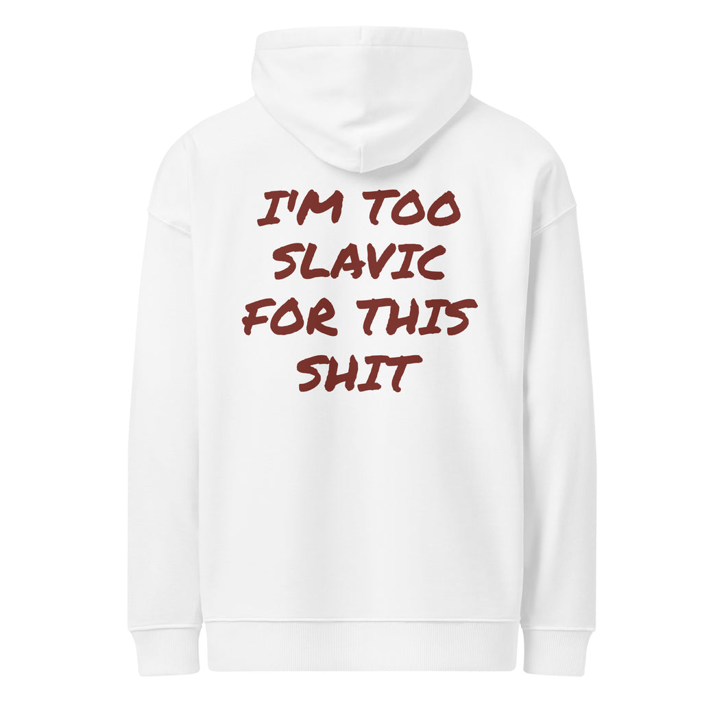 I'M TOO SLAVIC FOR THIS SHIT oversized hoodie – white back view | So True