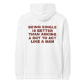 BEING SINGLE IS BETTER THAN ASKING A BOY TO ACT LIKE A MAN oversized hoodie – white back view | So True