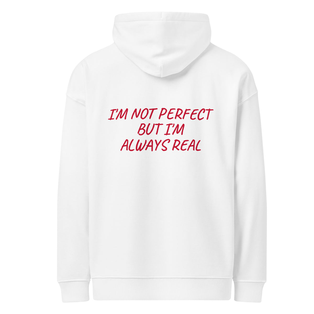 I'M NOT PERFECT BUT I'M ALWAYS REAL oversized hoodie – white back view | So True