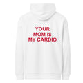 YOUR MOM IS MY CARDIO oversized hoodie – white back view | So True