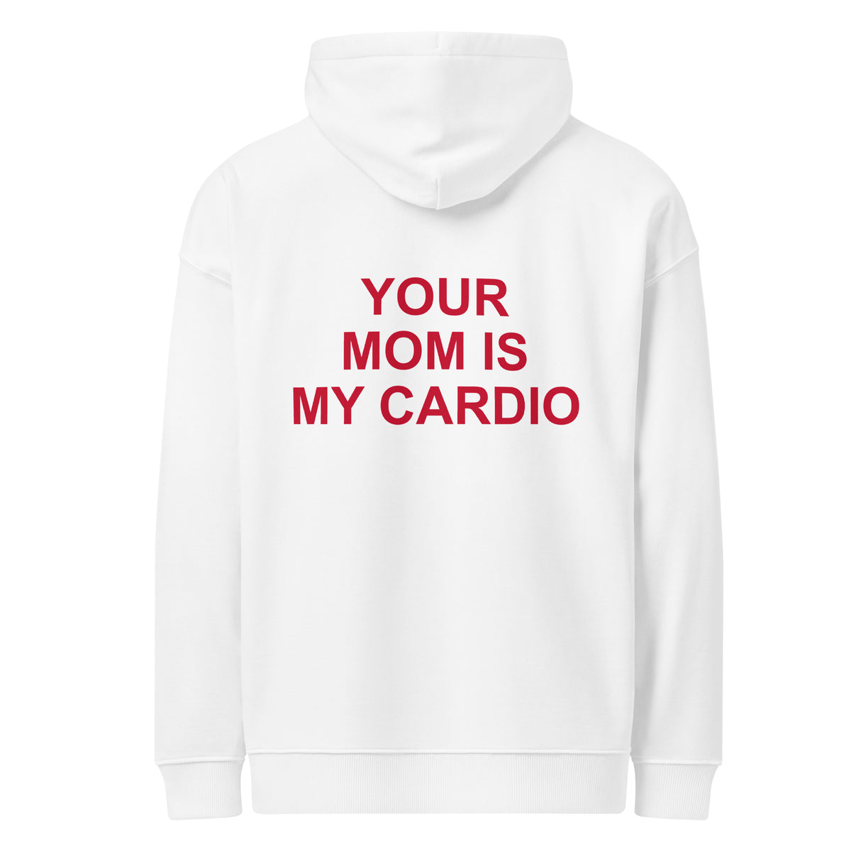 YOUR MOM IS MY CARDIO oversized hoodie – white back view | So True