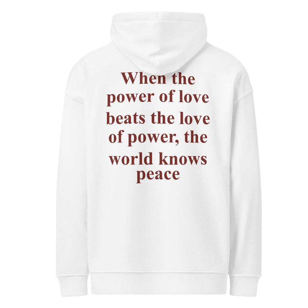 WHEN THE POWER OF LOVE BEATS THE LOVE OF POWER, THE WORLD KNOWS PEACE oversized hoodie – white back view | So True