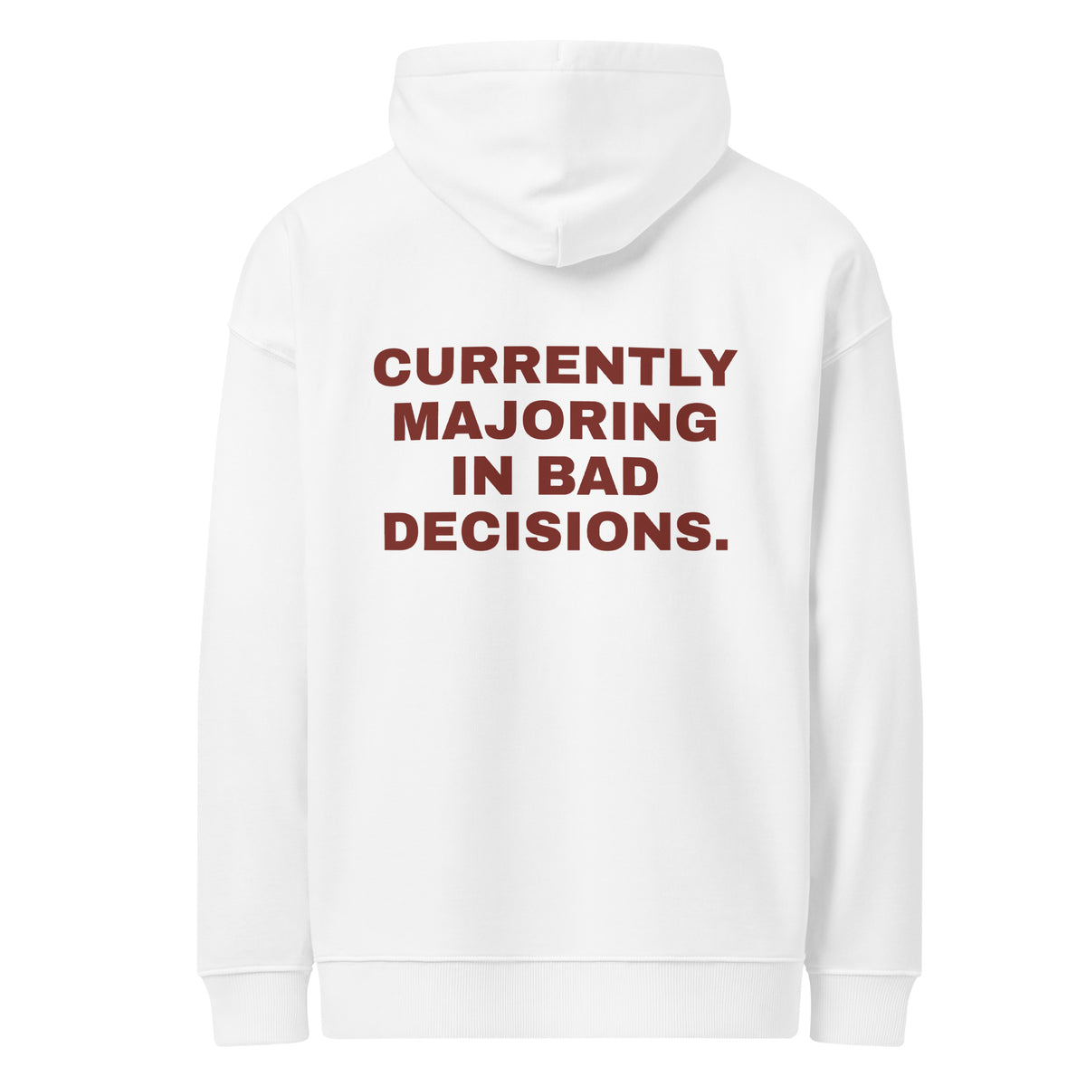 CURRENTLY MAJORING IN BAD DECISIONS oversized hoodie – white back view | So True