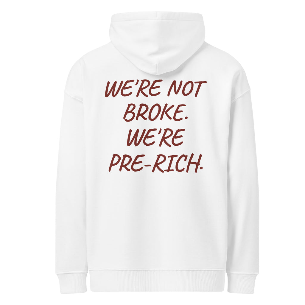 WE'RE NOT BROKE. WE'RE PRE-RICH. oversized hoodie – white back view | So True