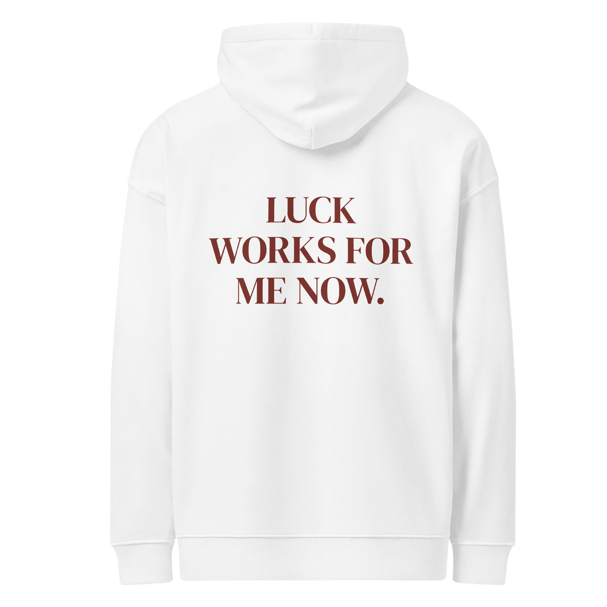 LUCK WORKS FOR ME NOW. oversized hoodie – white back view | So True