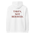 TAKEN, NOT BEHAVED. oversized hoodie – white back view | So True