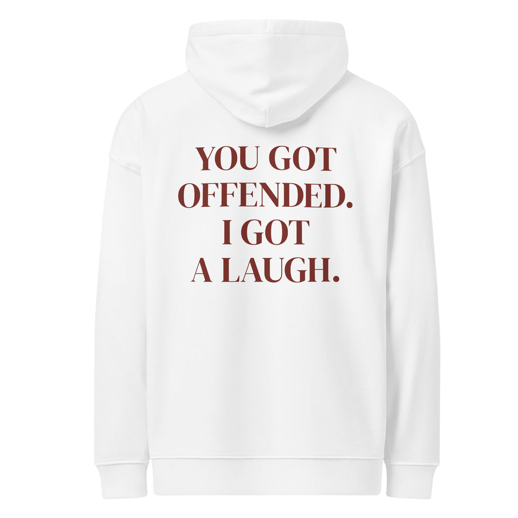 YOU GOT OFFENDED. I GOT A LAUGH. oversized hoodie – white back view | So True