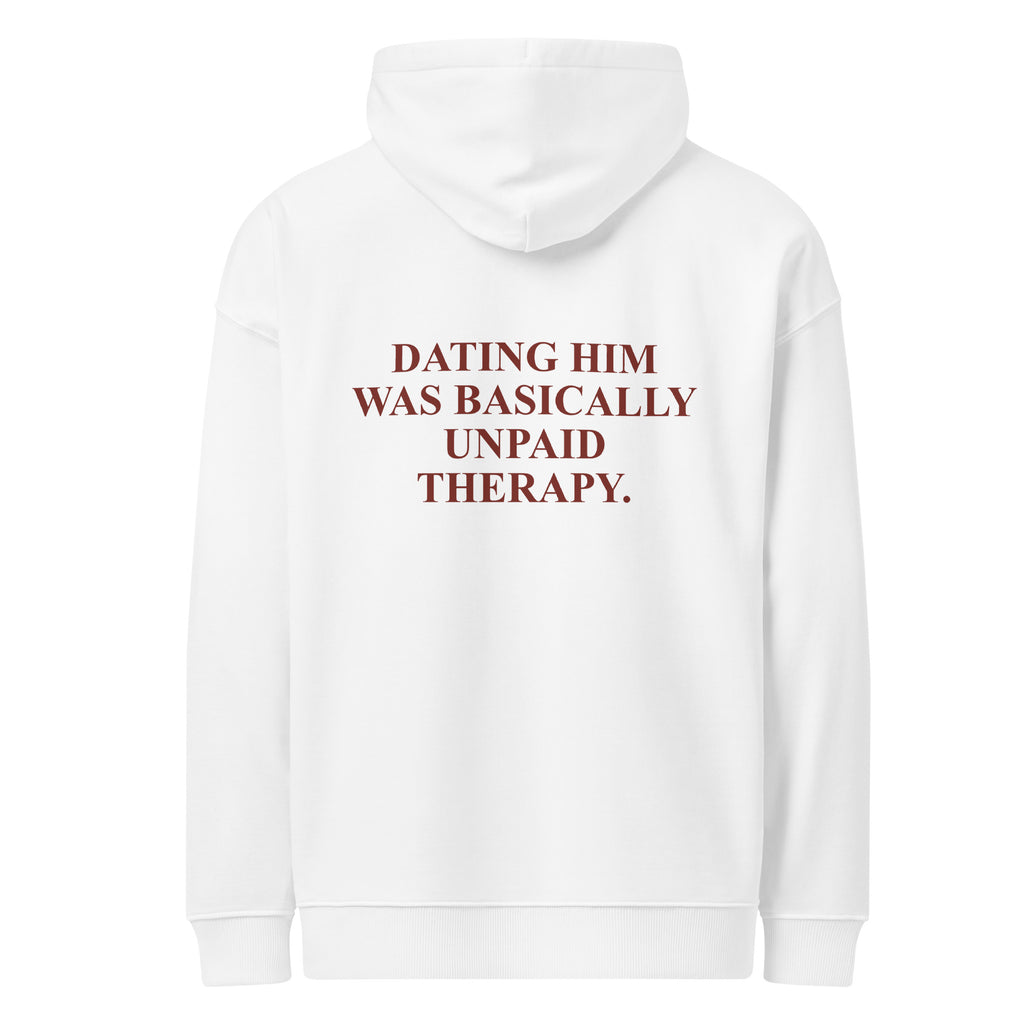DATING HIM WAS BASICALLY UNPAID THERAPY oversized hoodie – white back view | So True