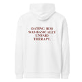 DATING HIM WAS BASICALLY UNPAID THERAPY oversized hoodie – white back view | So True