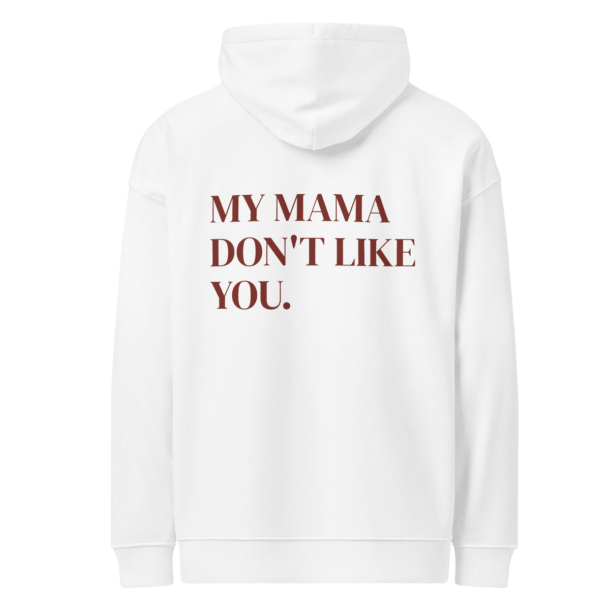 MY MAMA DON'T LIKE YOU oversized hoodie – white back view | So True
