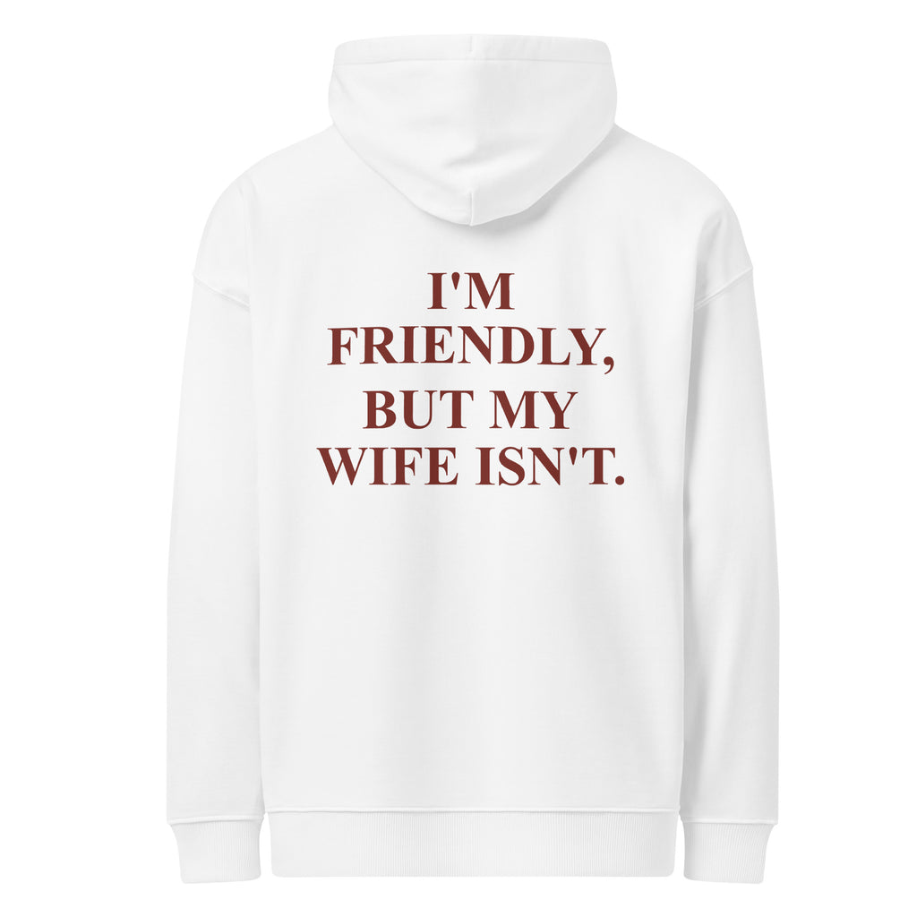 I’M FRIENDLY, BUT MY WIFE ISN’T oversized hoodie – white back view | So True
