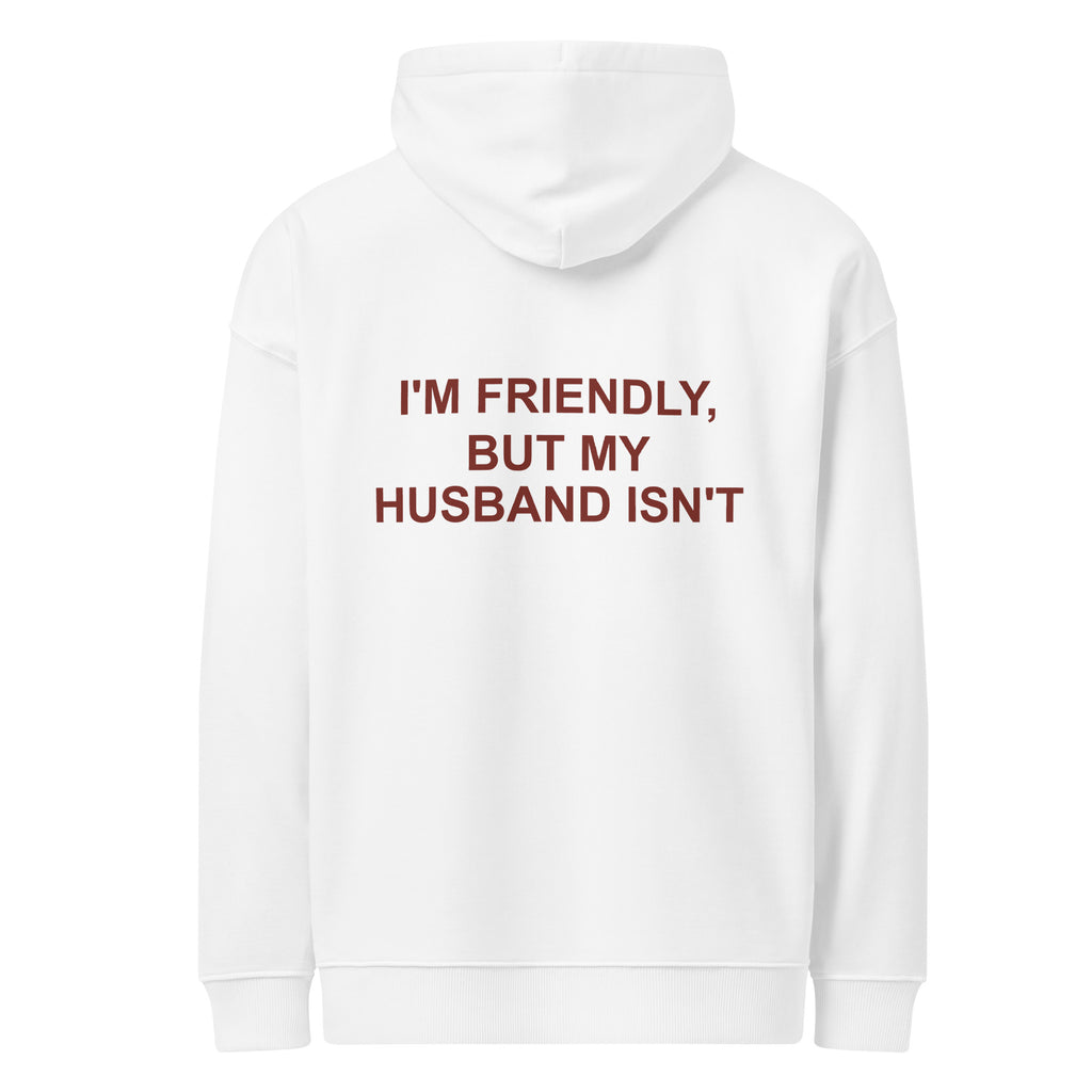 I'M FRIENDLY, BUT MY HUSBAND ISN'T oversized hoodie – white back view | So True