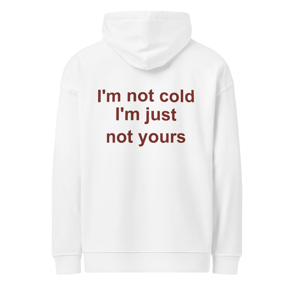 I'M NOT COLD I'M JUST NOT YOURS oversized hoodie – white back view | So True