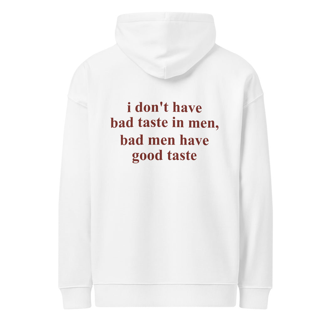 I DON'T HAVE BAD TASTE IN MEN BAD MEN HAVE GOOD TASTE oversized hoodie – white back view | So True