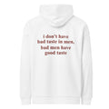 I DON'T HAVE BAD TASTE IN MEN BAD MEN HAVE GOOD TASTE oversized hoodie – white back view | So True