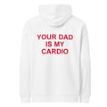YOUR DAD IS MY CARDIO oversized hoodie – white back view | So True