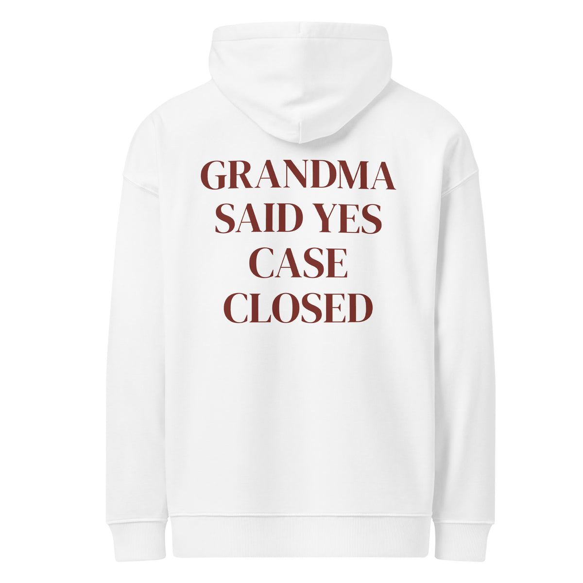 GRANDMA SAID YES CASE CLOSED oversized hoodie – white back view | So True