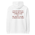 I WANT HIM TO TREAT ME LIKE A PRINCESS BUT HE WANT TO BE A PRINCESS TOO oversized hoodie – white back view | So True