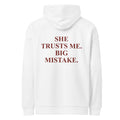 SHE TRUSTS ME. BIG MISTAKE. oversized hoodie – white back view | So True