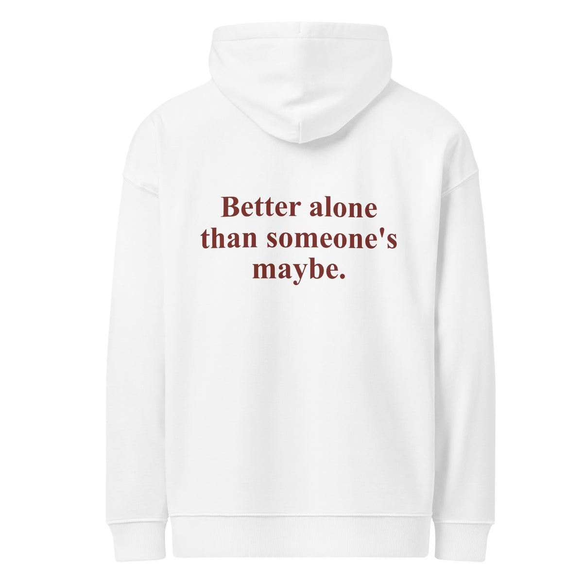 BETTER ALONE THAN SOMEONE'S MAYBE oversized hoodie – white back view | So True