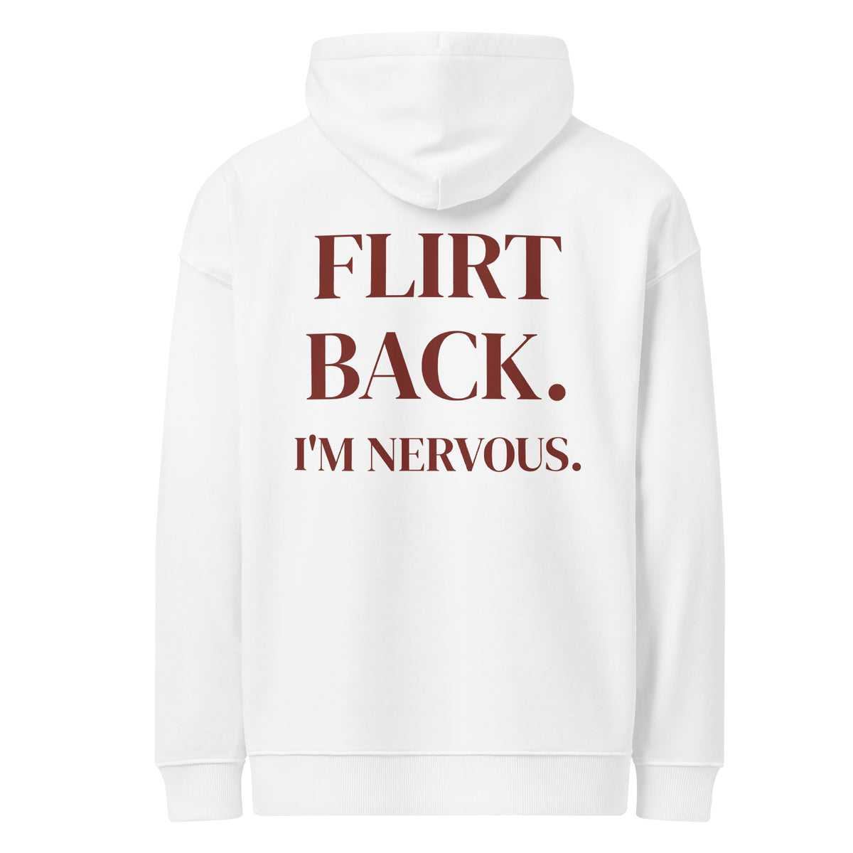 FLIRT BACK. I'M NERVOUS oversized hoodie – white back view | So True